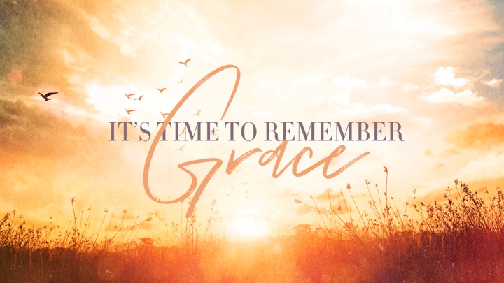 It’s Time to Remember Grace